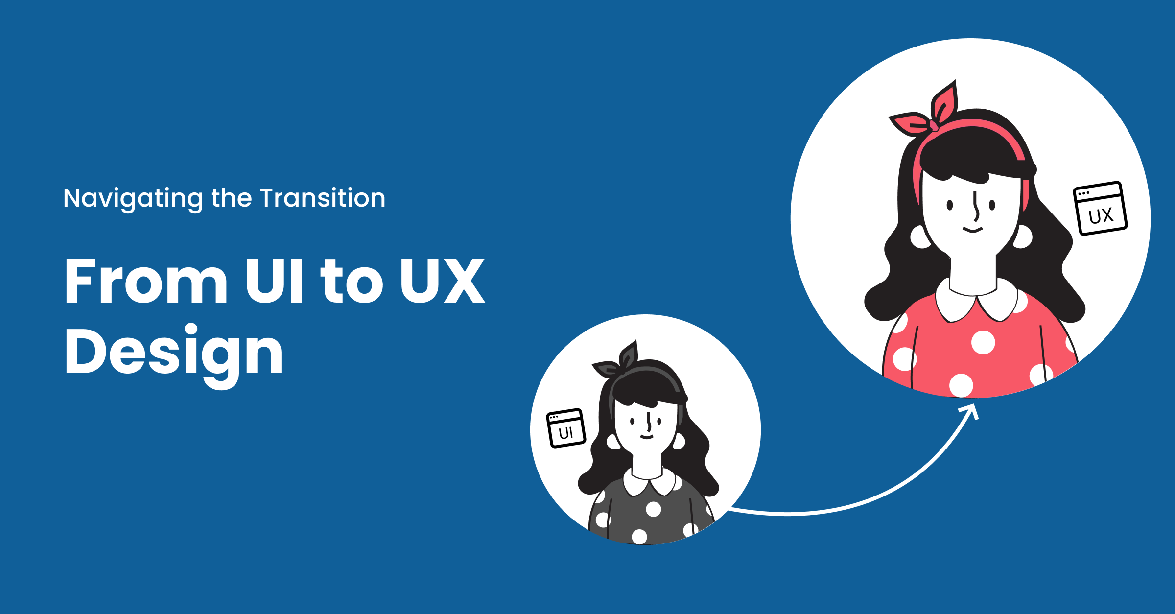 From UI to UX Design